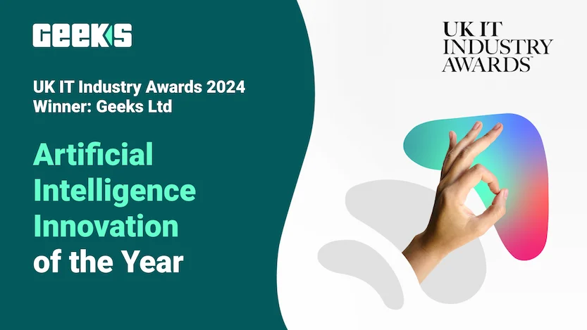 Geeks wins "Artificial Intelligence Innovation of the Year" at the UK IT Industry Awards 2024