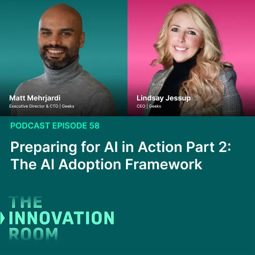 Episode 58: Preparing for AI in Action Part 2: Preparing for AI in Action Part 2: The AI Adoption Framework